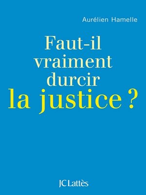 cover image of Faut-il durcir la justice ?